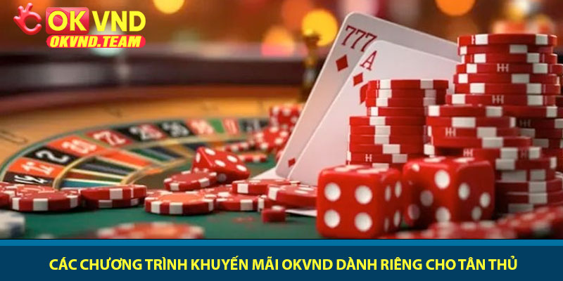 Khuyến mãi OKVND - Ưu đãi bùng nổ và giá trị nhất 2026 1 Các chương trình khuyến mãi OKVND dành riêng cho tân thủ