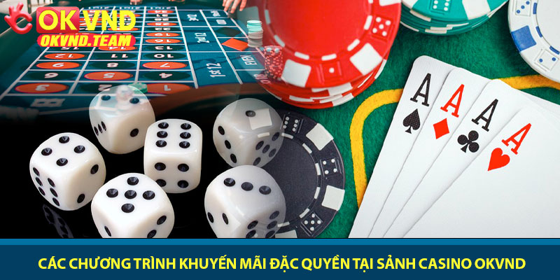 Casino OKVND - Sảnh bài trực tuyến đỉnh cao 2026 4 Các chương trình khuyến mãi đặc quyền tại sảnh Casino OKVND