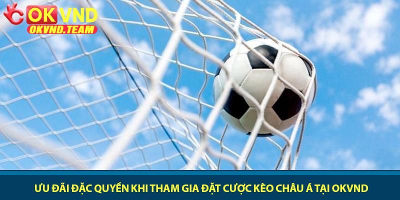 Kèo châu Á - Chiến thuật soi kèo và thắng lớn tại OKVND 4 Ưu đãi đặc quyền khi tham gia đặt cược kèo châu Á tại OKVND