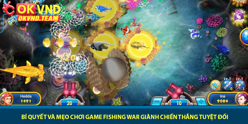 Game Fishing War - Cuộc chiến săn cá đầy kịch tính tại OKVND 3 Bí quyết và mẹo chơi Game Fishing War giành chiến thắng tuyệt đối